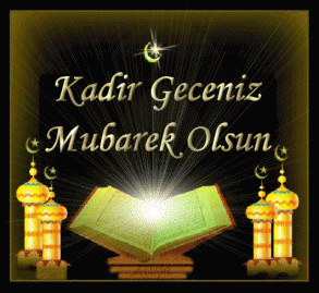 MÜBAREK KADİR GECENİZİ TEBRİK EDİYORUZ